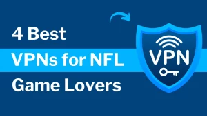 Best VPN for NFL